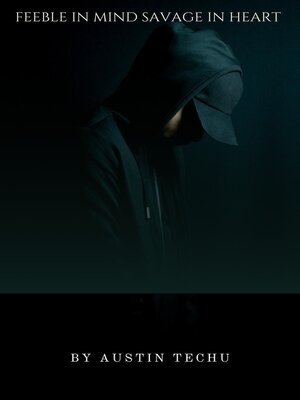 cover image of Feeble in mind,savage in heart